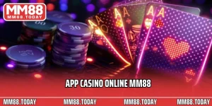 App Casino Online MM88 Giải Trí Tiện Lợi Ngay Trên Điện Thoại Mỗi Ngày