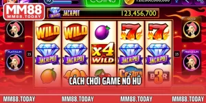 Cách Chơi Game Nổ Hũ